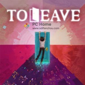 To Leave 破解版-PC Home